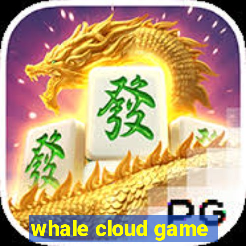 whale cloud game